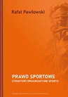 ebook Prawo sportowe. Struktury organizacyjne sportu - Rafał Pawłowski