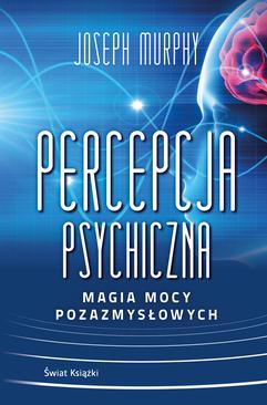 ebook Percepcja psychiczna: magia mocy pozazmysłowej