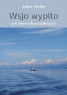 ebook Wsjo wypito, czyli Syberia dla początkujących - Adam Wicher