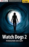 ebook Watch Dogs 2  - poradnik do gry - Jacek "Stranger" Hałas,Grzegorz "Alban3k" Misztal