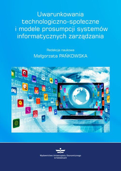 Okładka:Uwarunkowania technologiczno-społeczne i modele prosumpcji systemów informatycznych zarządzania 