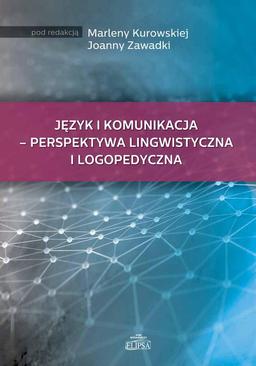 ebook Język i komunikacja - perspektywa lingwistyczna i logopedyczna