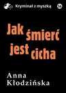 ebook Jak śmierć jest cicha - Anna Kłodzińska