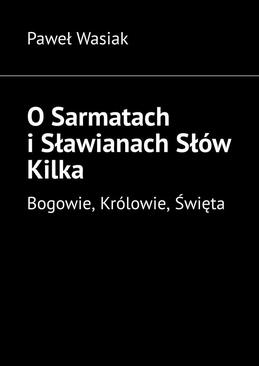 ebook O Sarmatach i Sławianach Słów Kilka
