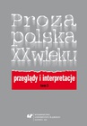 ebook Proza polska XX wieku. Przeglądy i interpretacje. T. 3: Centrum i pogranicza literatury - 