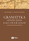 ebook Gramatyka opisowa języka łacińskiego - Jan Wikarjak,Teodozja Wikarjak