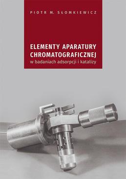 ebook Elementy aparatury chromatograficznej w badaniach adsorpcji i katalizy