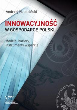 ebook Innowacyjność w gospodarce Polski. Modele, bariery, instrumenty wsparcia