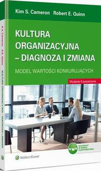 Okładka:Kultura organizacyjna - diagnoza i zmiana. Model wartości konkurujących 