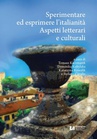 ebook Sperimentare ed esprimere l’italianità. Aspetti letterari e culturali - 