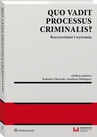 ebook Quo vadit processus criminalis? - Radosław Olszewski,Amadeusz Małolepszy