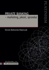 ebook Private Banking – marketing, jakość, sprzedaż - Dorota Bednarska-Olejniczak