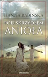 ebook Pod skrzydłem anioła - Hanna Babińska