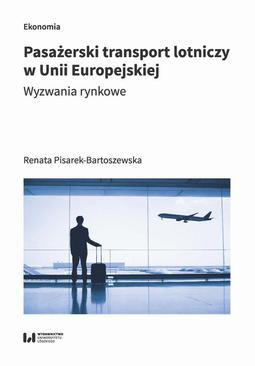 ebook Pasażerski transport lotniczy w Unii Europejskiej. Wyzwania rynkowe