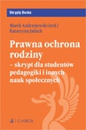 ebook Prawna ochrona rodziny - skrypt dla studentów pedagogiki i innych nauk społecznych - Marek Andrzejewski