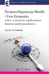 ebook Światowa Organizacja Handlu i Unia Europejska wobec nowych wyzwań we współczesnym biznesie międzynarodowym - Zdzisław W. Puślecki
