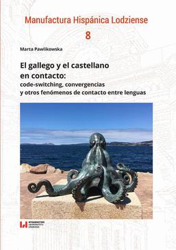 ebook El gallego y el castellano en contacto: code-switching, convergencias y otros fenómenos de contacto entre lenguas
