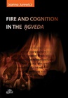 ebook Fire and cognition in the Rgveda - Joanna Jurewicz