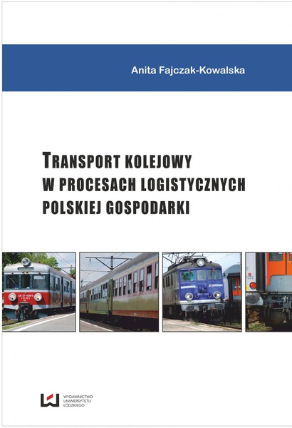 Okładka:Transport kolejowy w procesach logistycznych polskiej gospodarki 