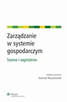 ebook Zarządzanie w systemie gospodarczym. Szanse i zagrożenia - Konrad Raczkowski