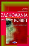 ebook Zachowania rynkowe kobiet - Ewa Kieżel,Sławomir Smyczek