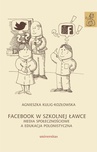 ebook Facebook w szkolnej ławce - Agnieszka Kulig-Kozłowska
