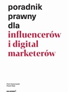 ebook Poradnik prawny dla influencerów i digital marketerów - Piotr Kantorowski,Paweł Głąb