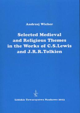 ebook Selected Medieval and Religious Themes in the Works of C.S. Lewis and J.R.R. Tolkien