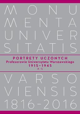 ebook Portrety Uczonych. Profesorowie Uniwersytetu Warszawskiego 1915−1945, A−Ł