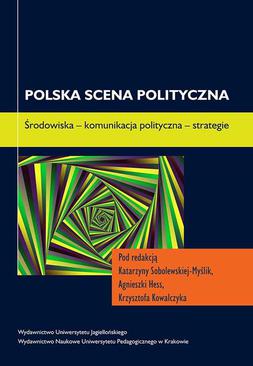 ebook Polska scena polityczna. Środowiska - komunikacja polityczna - strategie