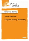 ebook Do pani Joanny Bobrowej - Juliusz Słowacki