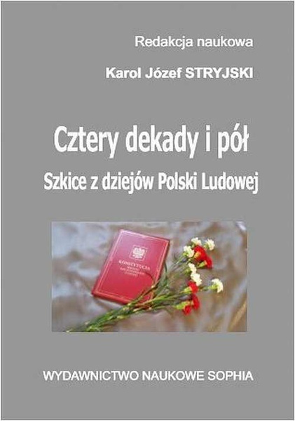 Okładka:Cztery dekady i pół. Szkice z dziejów Polski Ludowej 