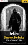 ebook Sekiro Shadows Die Twice - poradnik do gry - Jacek "Stranger" Hałas,Patrick "Yxu" Homa