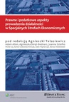 ebook Prawne i podatkowe aspekty prowadzenia działalności w Specjalnych Strefach Ekonomicznych - Agnieszka Tałasiewicz