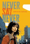 ebook Never Say Never - Agnieszka Karecka