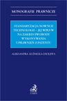 ebook Standaryzacja nowych technologii – jej wpływ na zakres swobody wykonywania uprawnień z patentu - Aleksandra Kuźnicka-Cholewa