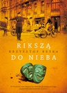 ebook Rikszą do nieba - Krzysztof Beśka