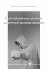 ebook Środowiskowe uwarunkowania agresywnych zachowań młodzieży (jako wyznacznik oddziaływań profilaktycznych i interwencyjnych) - Katarzyna Borzucka-Sitkiewicz