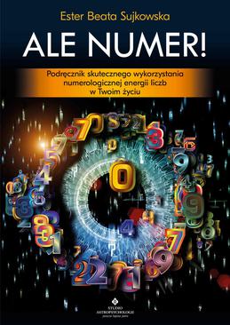 ebook Ale Numer! Podręcznik skutecznego wykorzystania numerologicznej energii liczb w Twoim życiu
