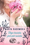 ebook Tego kwiatu jest pół światu - Marta Radomska