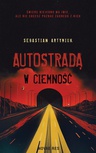 ebook Autostradą w ciemność - Sebastian Artymiuk