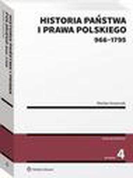 ebook Historia państwa i prawa polskiego (966-1795). Wydanie 4