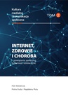 ebook Internet, zdrowie i choroba - powiązania społeczne, kulturowe i edukacyjne - Piotr Siuda,Magdalena Pluta
