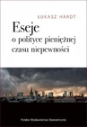 ebook Eseje o polityce pieniężnej czasu niepewności - Łukasz Hardt