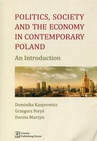 ebook Politics Society and the economy in contemporary Poland - Dorota Murzyn,Grzegorz Foryś,Dominika Kasprowicz
