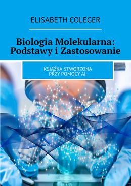 ebook Biologia Molekularna: Podstawy i Zastosowanie