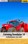 ebook Farming Simulator 19 - poradnik do gry - Patrick "Yxu" Homa