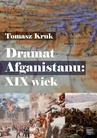 ebook Dramat Afganistanu: XIX wiek - Tomasz Kruk