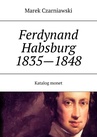 ebook Ferdynand I (V) Habsburg 1835—1848 Katalog monet - Marek Czarniawski