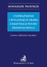 ebook Unieważnienie i wygaśnięcie prawa z rejestracji wzoru przemysłowego - Joanna Sieńczyło-Chlabicz
